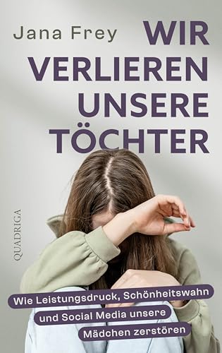 Wir verlieren unsere Töchter<br>wie Leistungsdruck, Schönhe...