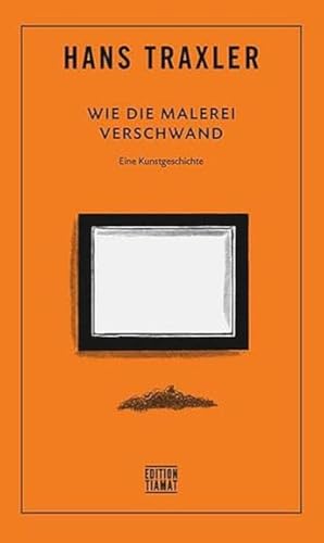 Wie die Malerei verschwand<br>eine Kunstgeschichte