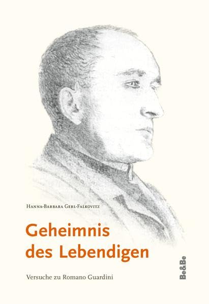 Geheimnis des Lebendigen<br>Versuche zu Romano Guardini