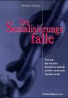 Die Sozialisierungsfalle<br>warum die soziale Marktwirtschaft...