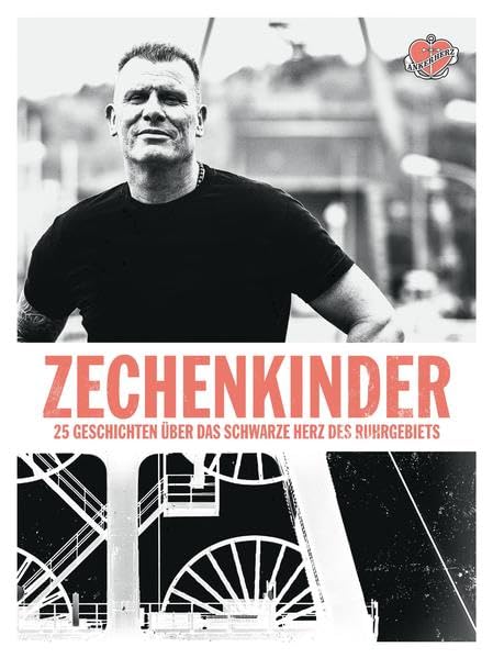 Zechenkinder<br>25 Geschichten über das schwarze Herz des Ruh...