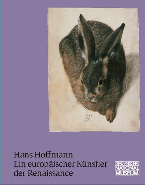 Hans Hoffmann - Ein europäischer Künstler der Renaissance