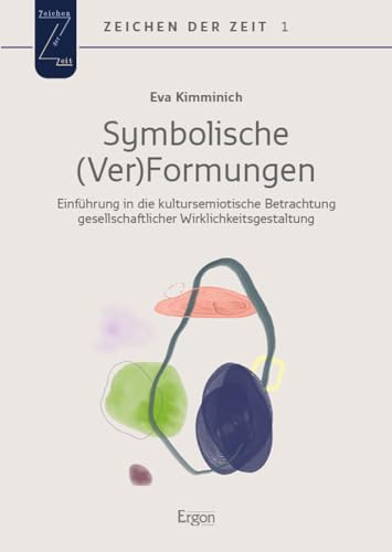 Symbolische (Ver)Formungen<br>Einführung in die kultursemiot...