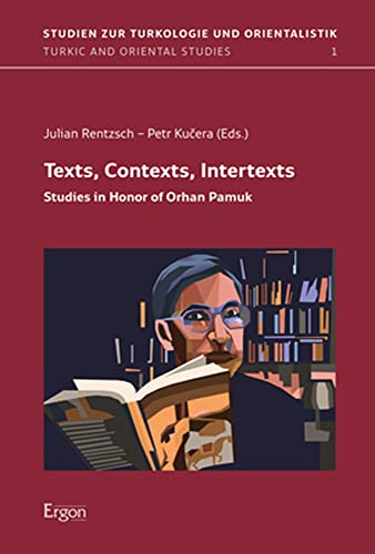 Texts, contexts, intertexts : studies in honor of Orhan Pamu...