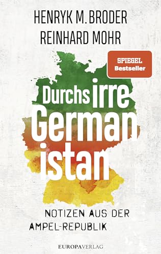 Durchs irre Germanistan<br>Notizen aus der Ampel-Republik