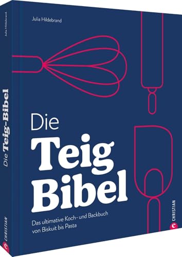 Die Teig Bibel : das ultimative Koch- und Backbuch von Bisku...