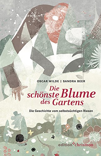 Die schönste Blume des Gartens<br>die Geschichte vom selbstsü...