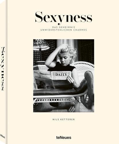 Sexyness<br>Das Geheimnis unwiderstehlichen Charmes
