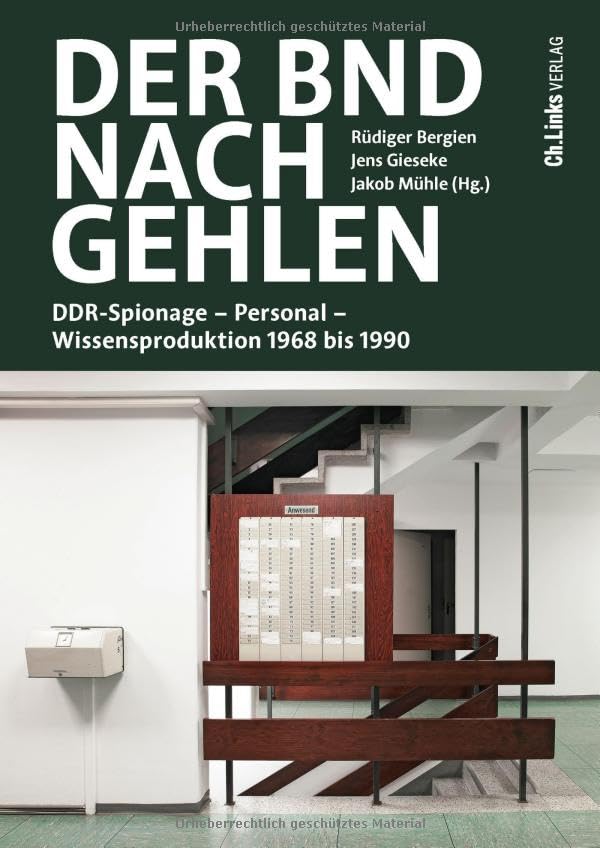 Der BND nach Gehlen : DDR-Spionage - Personal - Wissensprodu...