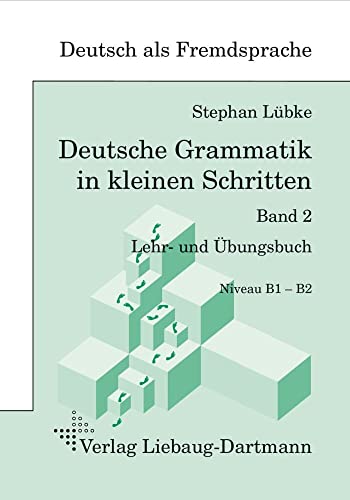 Deutsche Grammatik in kleinen Schritten<br>Sprachniveau B1-B2