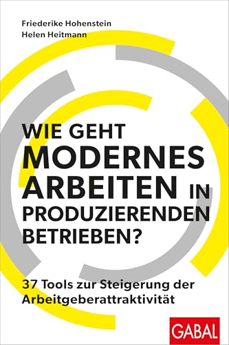 Wie geht modernes Arbeiten in produzierenden Betrieben?<br>37...