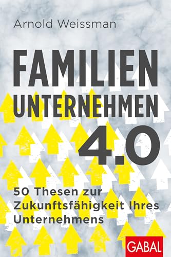 Familienunternehmen 4.0<br>50 Thesen zur Zukunftsfähigkeit I...