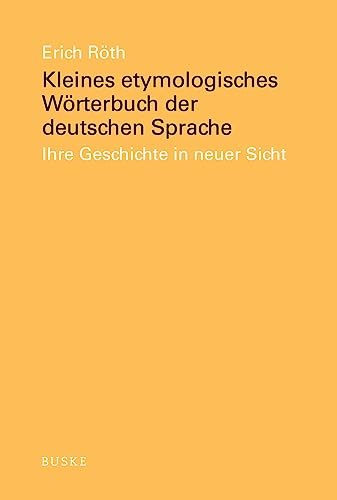 Kleines etymologisches Wörterbuch der deutschen Sprache<br>i...
