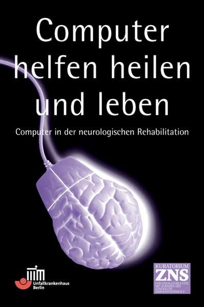 Computer helfen heilen und leben<br>Computer in der neurologi...