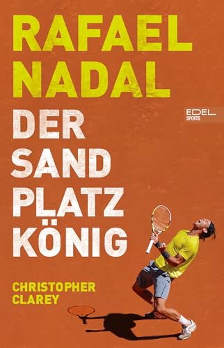Rafael Nadal<br>der Sandplatzkönig