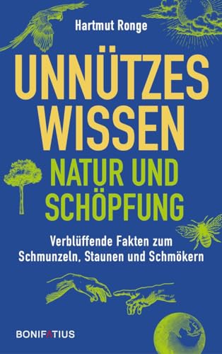 Unnützes Wissen - Natur und Schöpfung : verblüffende Fakt...