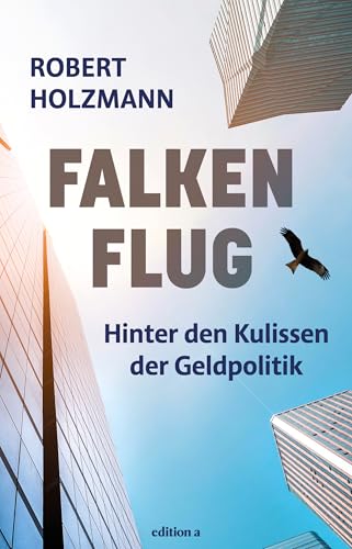 Falkenflug<br>hinter den Kulissen der Geldpolitik