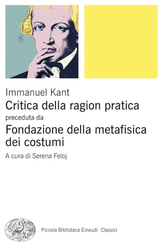 Critica della ragion pratica  ; preceduta da Fondazione dell...