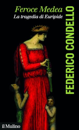 Feroce Medea<br>la tragedia di Euripide