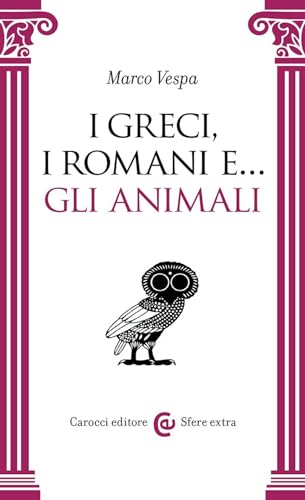I  Greci, i Romani e... gli animali