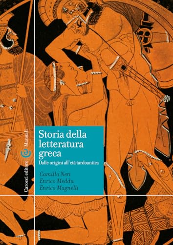 Storia della letteratura greca<br>dalle origini all'età tardo...