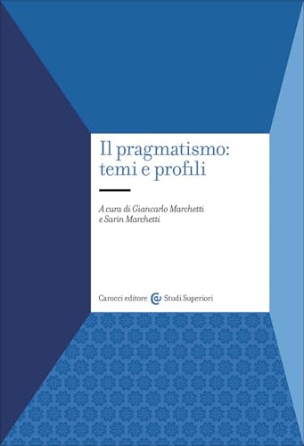 Il pragmatismo<br>temi e profili