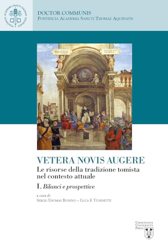 Vetera novis augere : Le risorse della tradizione tomista ne...