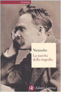 La nascita della tragedia<br>ovvero grecità e pessimismo