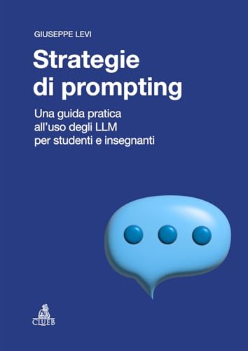 Strategie di prompting<br>una guida pratica all’uso degli LLM...