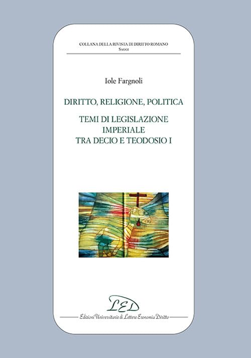 Diritto, religione, politica : temi di legislazione imperial...