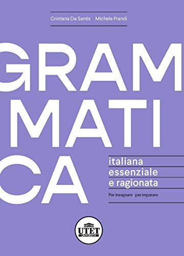 Grammatica italiana essenziale e ragionata<br>per insegnare, ...
