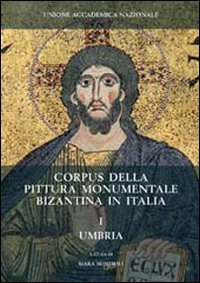 Corpus della pittura monumentale bizantina in Italia