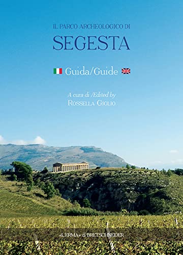 Il parco archeologico di Segesta<br>guida = guide