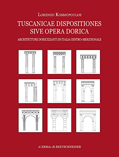 Tuscanicae dispositiones sive opera dorica<br>architetture do...