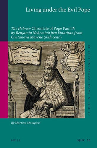 Living under the evil pope : the Hebrew chronicle of Pope Pa...