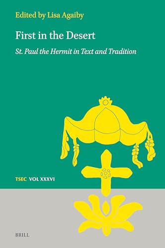 First in the desert : St. Paul the hermit in text and tradit...