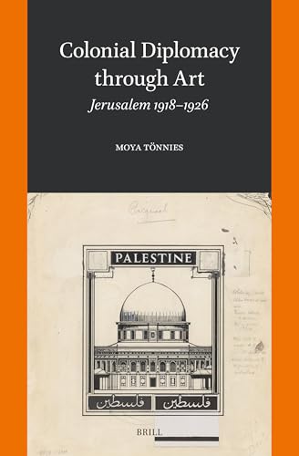 Colonial diplomacy through art<br>Jerusalem 1918-1926