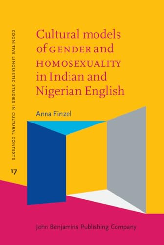 Cultural models of gender and homosexuality in Indian and Ni...