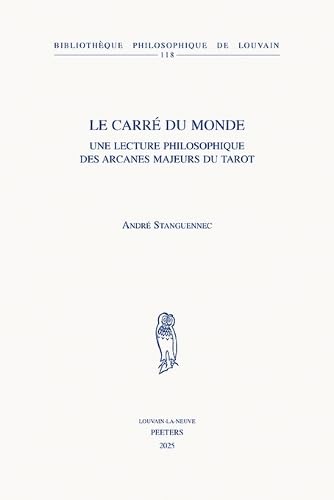 Le carré du monde : une lecture philosophique des arcanes ma...