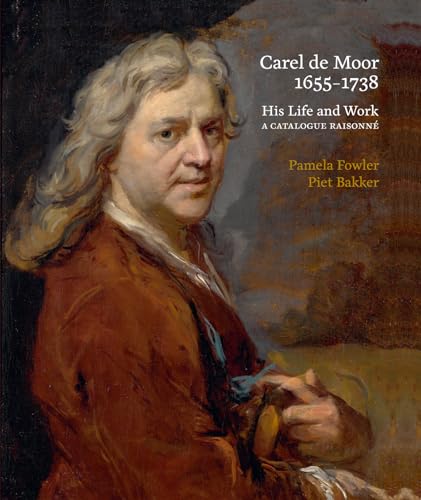 Carel de Moor 1655-1738<br>his life and work<br>a catalogue ra...