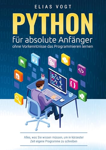 Python für absolute Anfänger ohne Vorkenntnisse das Programm...