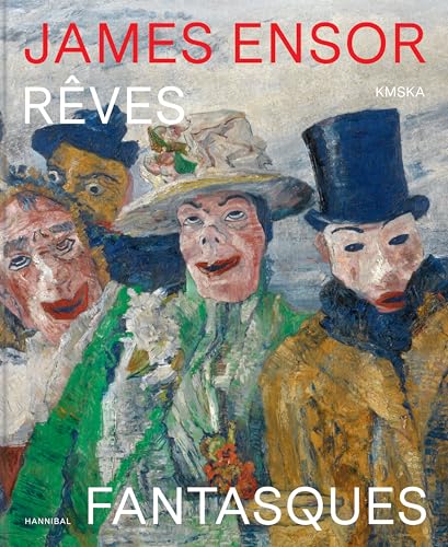 James Ensor<br>rêves fantasques<br>au-delà de l'impressionni...