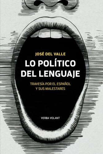 Lo político del lenguaje<br>travesía por el español y sus ...