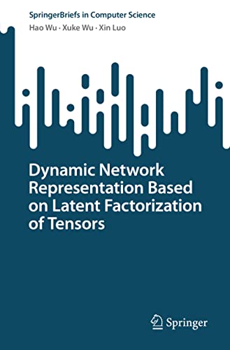 Dynamic network representation based on latent factorization...