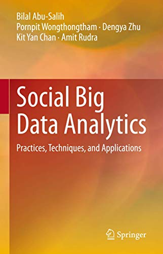 Social big data analytics<br>practices, techniques, and appli...