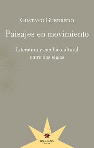Paisajes en movimiento : literatura y cambio cultural entre ...