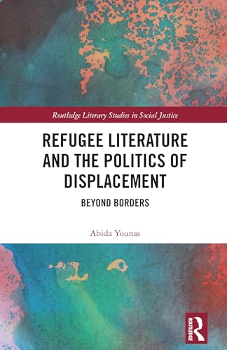 Refugee literature and the politics of displacement : beyond...