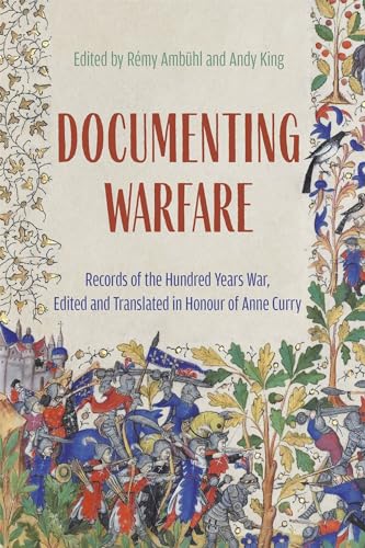 Documenting warfare : records of the Hundred Years War : edi...