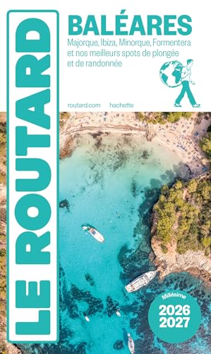 Baléares : Majorque, Ibiza, Minorque, Formentera et nos meil...