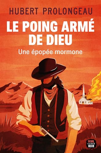 Le poing armé de Dieu : une épopée mormone : roman